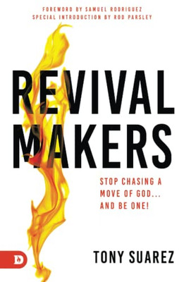 Revivalmakers: Stop Chasing A Move Of God... And Be One!