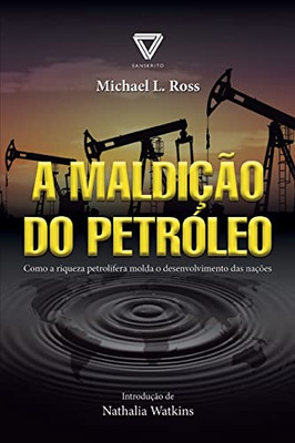 A Maldição Do Petróleo (Portuguese Edition)