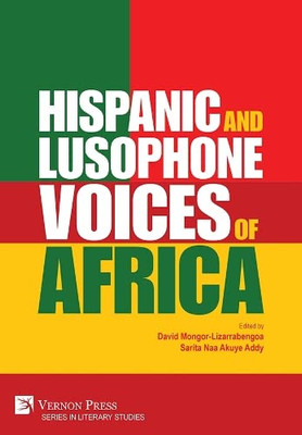 Hispanic And Lusophone Voices Of Africa (Literary Studies)