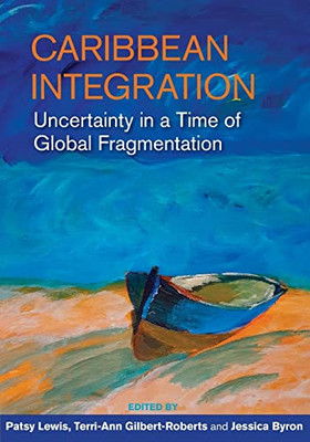 Caribbean Integration: Uncertainty In A Time Of Global Fragmentation