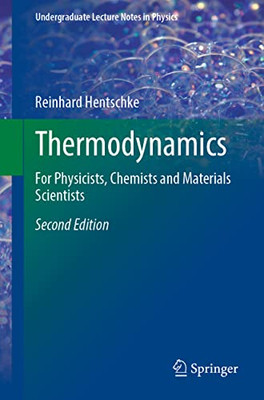 Thermodynamics: For Physicists, Chemists And Materials Scientists (Undergraduate Lecture Notes In Physics)