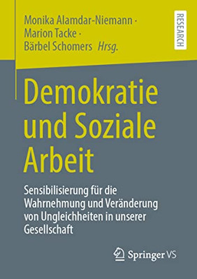 Demokratie Und Soziale Arbeit: Sensibilisierung Für Die Wahrnehmung Und Veränderung Von Ungleichheiten In Unserer Gesellschaft (German Edition)