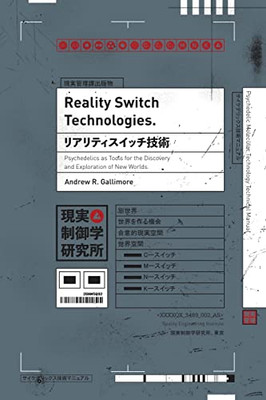 Reality Switch Technologies: Psychedelics As Tools For The Discovery And Exploration Of New Worlds