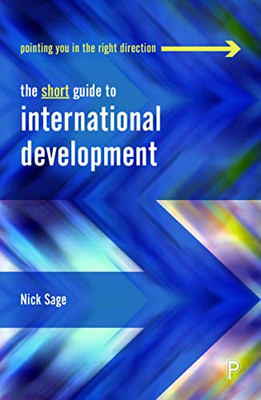 The Short Guide To International Development (Short Guides)