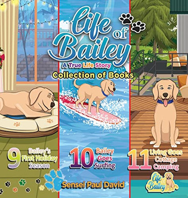 Life Of Bailey: Collections Series Of Books 9, 10, & 11