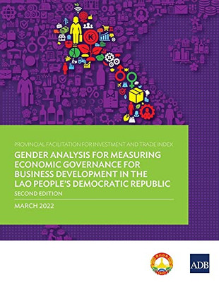 Provincial Facilitation For Investment And Trade Index: Gender Analysis For Measuring Economic Governance For Business Development In The Lao People's Democratic Republic-Second Edition