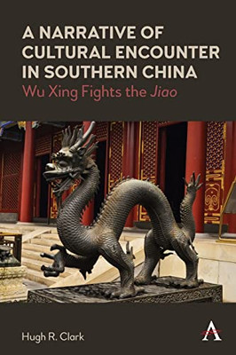 A Narrative Of Cultural Encounter In Southern China: Wu Xing Fights The 'Jiao' (Anthem Impact)