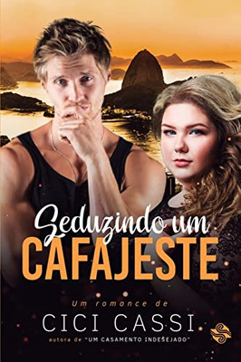 Seduzindo Um Cafajeste (Portuguese Edition)