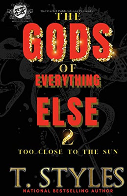 The Gods Of Everything Else 2: Too Close To The Sun (The Cartel Publications Presents) (War Series)