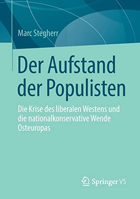 Der Aufstand Der Populisten: Die Krise Des Liberalen Westens Und Die Nationalkonservative Wende Osteuropas (German Edition)