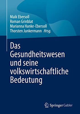 Das Gesundheitswesen Und Seine Volkswirtschaftliche Bedeutung (German Edition)