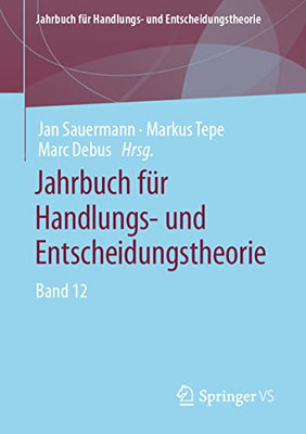 Jahrbuch Für Handlungs- Und Entscheidungstheorie: Band 12 (German Edition)