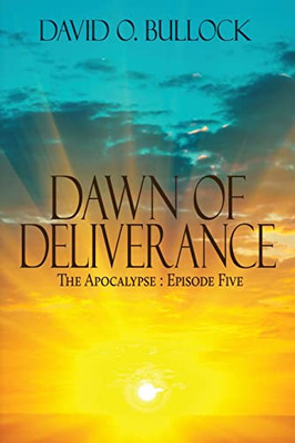 Dawn Of Deliverance (Apocalypse)