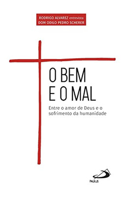 O Bem E O Mal: Entre O Amor De Deus (Portuguese Edition)