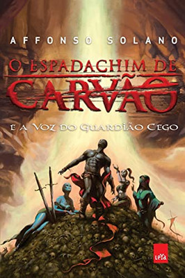 O Espadachim De Carvão E A Voz Do Guardião Cego (Portuguese Edition)