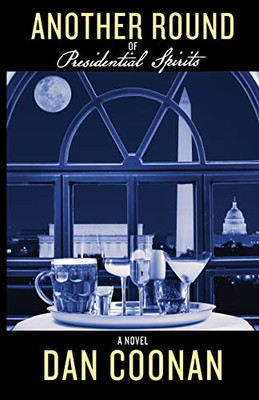 Another Round Of Presidential Spirits