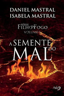 A Semente Do Mal (Filhos Do Fogo) (Portuguese Edition)