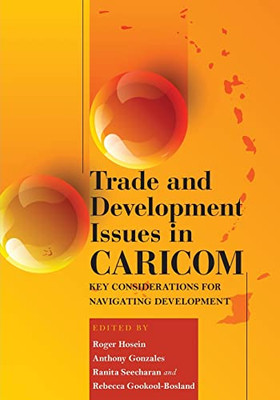 Trade And Development Issues In Caricom: Key Considerations For Navigating Development