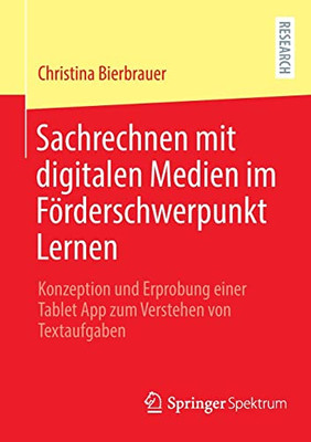 Sachrechnen Mit Digitalen Medien Im Förderschwerpunkt Lernen: Konzeption Und Erprobung Einer Tablet App Zum Verstehen Von Textaufgaben (German Edition)