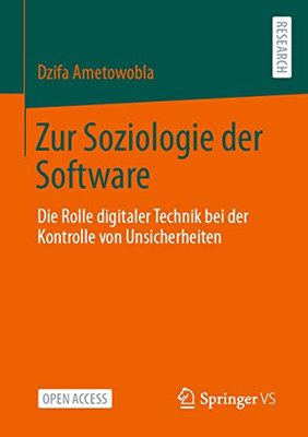 Zur Soziologie Der Software: Die Rolle Digitaler Technik Bei Der Kontrolle Von Unsicherheiten (German Edition)