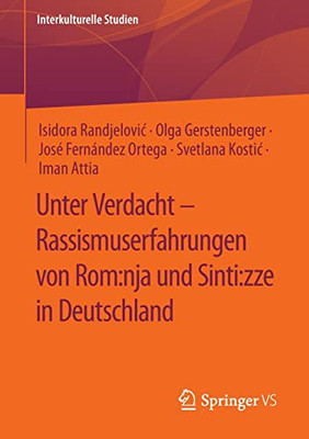 Unter Verdacht  Rassismuserfahrungen Von Rom:Nja Und Sinti:Zze In Deutschland (Interkulturelle Studien) (German Edition)