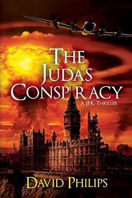 The Judas Conspiracy: A Jfk Thriller