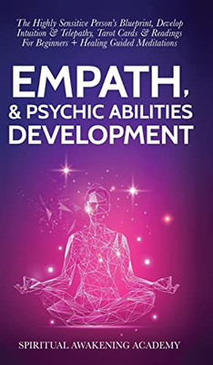 Empath & Psychic Abilities Development: The Highly Sensitive Person's Blueprint, Develop Intuition & Telepathy, Tarot Cards & Readings For Beginners ] Healing Guided Meditations