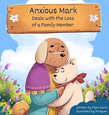 Anxious Mark Deals With The Loss Of A Family Member