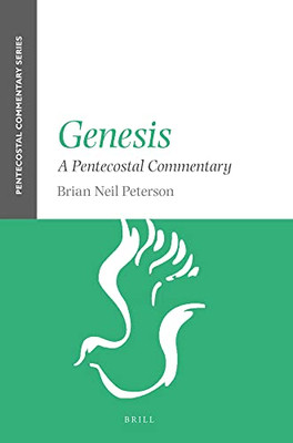 Genesis A Pentecostal Commentary (Pentecostal Commentary, 8)