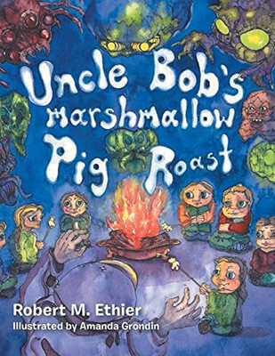 Uncle Bob's Marshmallow Pig Roast