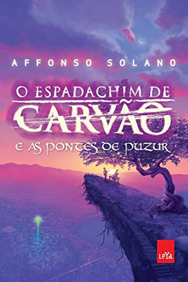 O Espadachim De Carvão E As Pontes De Puzur (Portuguese Edition)