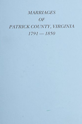 Patrick County, Virginia Marriages 1791-1850