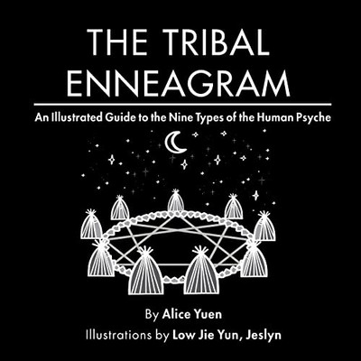 The Tribal Enneagram: An Illustrated Guide To The Nine Types Of The Human Psyche