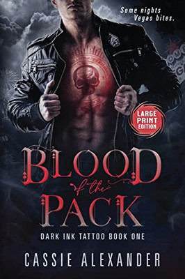 Blood Of The Pack -- Large Print: Dark Ink Tattoo Book One