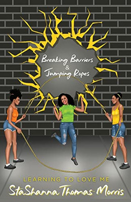 Breaking Barriers & Jumping Ropes: Learning To Love Me