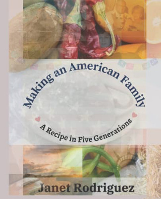 Making An American Family: A Recipe In Five Generations