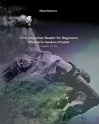 First Ukrainian Reader For Beginners: Bilingual For Speakers Of English Levels A1 A2 (Graded Ukrainian Readers)
