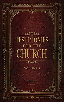 Testimonies For The Church Volume 1