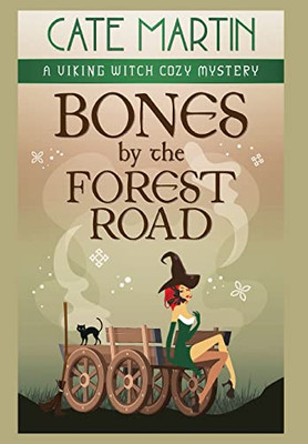 Bones By The Forest Road: A Viking Witch Cozy Mystery (The Viking Witch Cozy Mysteries)