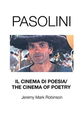 Pasolini: Il Cinema Di Poesia/ The Cinema Of Poetry