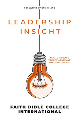 Leadership Insight: Keys To Increase Your Influence And Make A Difference