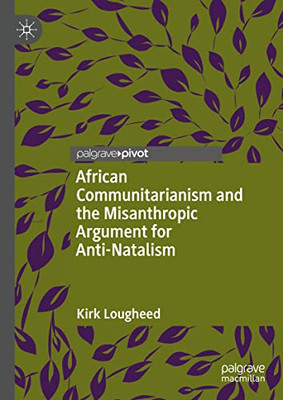 African Communitarianism And The Misanthropic Argument For Anti-Natalism