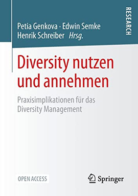 Diversity Nutzen Und Annehmen: Praxisimplikationen Für Das Diversity Management (German Edition)