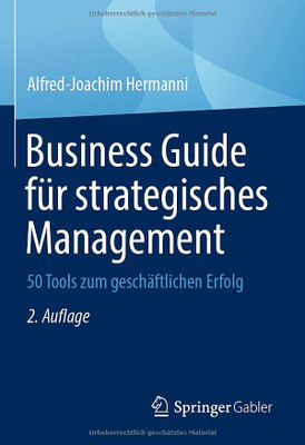 Business Guide Für Strategisches Management: 50 Tools Zum Geschäftlichen Erfolg (German Edition)