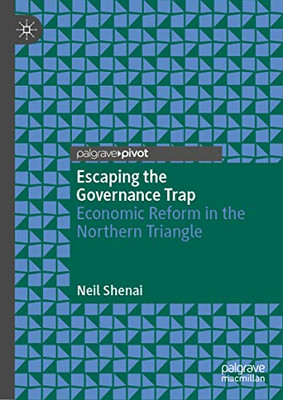 Escaping The Governance Trap: Economic Reform In The Northern Triangle