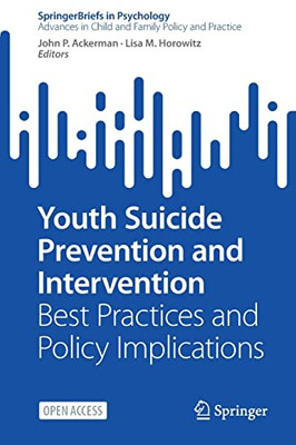Youth Suicide Prevention And Intervention: Best Practices And Policy Implications (Springerbriefs In Psychology)
