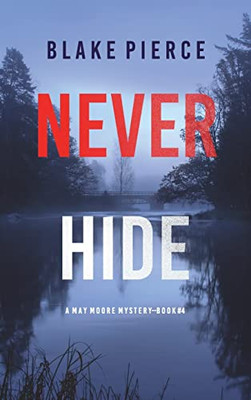 Never Hide (A May Moore Suspense Thriller-Book 4)