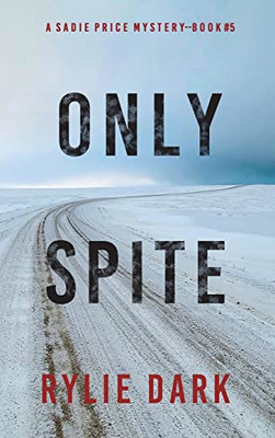 Only Spite (A Sadie Price Fbi Suspense Thriller-Book 5)