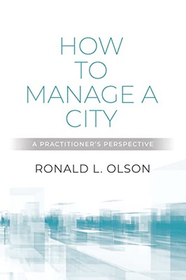 How To Manage A City: A Practitioner's Perspective