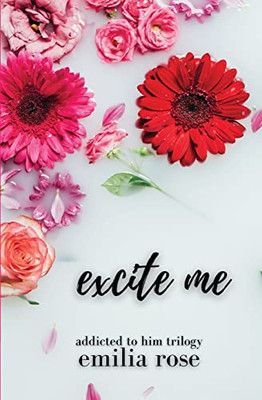 Excite Me (Addicted To Him)